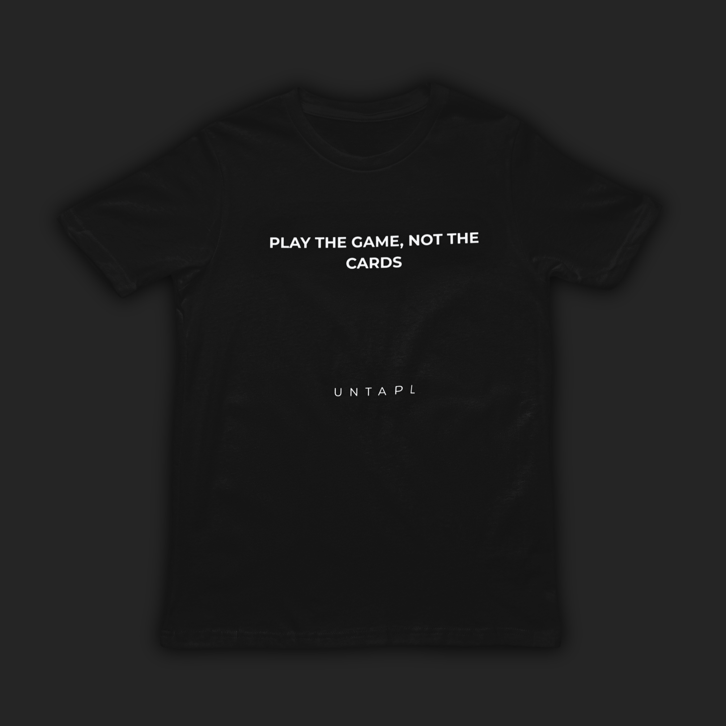 Play the Game, Not the Cards – T-Shirt